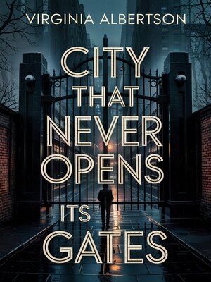 cover image of City That Never Opens Its Gates
